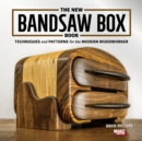 Image for The New Bandsaw Box Book : Techniques &amp; Patterns for the Modern Woodworker