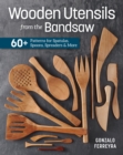Image for Wooden utensils from the bandsaw  : 60+ patterns for spatulas, spoons, spreaders &amp; more