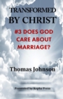 Image for Transformed by Christ #3 : Does God Care about Marriage?