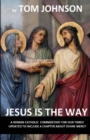 Image for Jesus is the Way : A Roman Catholic Commentary on our Times with Divine Mercy
