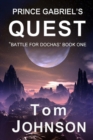 Image for Prince Gabriel&#39;s Quest : Battle For Dochas Book One