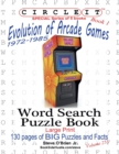 Image for Circle It, Evolution of Arcade Games, 1972-1985, Book 1, Word Search, Puzzle Book