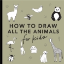 Image for How to draw all the animals  : for kids