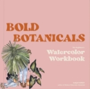 Image for Watercolor Workbook : 30-minute Beginner Botanical Projects on Premium Watercolor