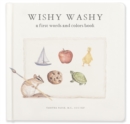 Image for Wishy washy  : a book of first words and colors for growing minds