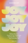 Image for Choose joy  : relieve burnout, focus on your happiness, and infuse more joy into your everyday life
