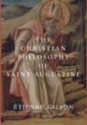 Image for The Christian Philosophy of Saint Augustine