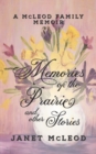 Image for Memories of the Prairie and Other Stories : A McLeod Family Memoir