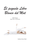 Image for El pequeno Libro Blanco del Mat, KRN Pilates, Ayer, hoy y el proceso