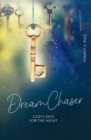 Image for Dream Chaser: God&#39;s Keys for the Night