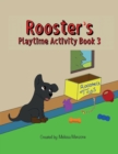 Image for Rooster&#39;s Playtime Activity Book 3