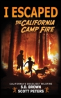 Image for I Escaped The California Camp Fire : California&#39;s Deadliest Wildfire