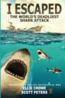Image for I Escaped The World&#39;s Deadliest Shark Attack