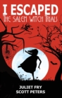Image for I Escaped The Salem Witch Trials : Salem, Massachusetts, 1692