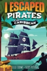 Image for I Escaped Pirates In The Caribbean : A Sea Battle Book For Kids