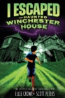 Image for I Escaped The Haunted Winchester House : A Haunted House Survival Story