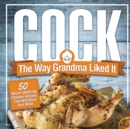 Image for Cock, The Way Grandma Liked It