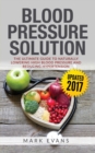 Image for Blood Pressure : Blood Pressure Solution: The Ultimate Guide to Naturally Lowering High Blood Pressure and Reducing Hypertension (Blood Pressure Series Book 1)