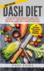 Image for DASH Diet : Top 60 Delicious and Easy DASH Diet Recipes to Lose Weight, Lower Blood Pressure, and Stop Hypertension Fast (DASH Diet Series) (Volume 1)