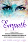Image for Empath : 3 Manuscripts - Empath: The Ultimate Guide to Understanding and Embracing Your Gift, Empath: Meditation Techniques to shield your body, ... Relationships (Empath Series) (Volume 4)