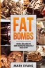 Image for Fat Bombs : 60 Best, Delicious Fat Bomb Recipes You Absolutely Have to Try! (Volume 1)