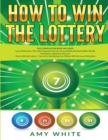 Image for How to Win the Lottery : 2 Books in 1 with How to Win the Lottery and Law of Attraction - 16 Most Important Secrets to Manifest Your Millions, Health, Wealth, Abundance, Happiness and Love