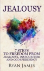 Image for Jealousy : 7 Steps to Freedom From Jealousy, Insecurities and Codependency (Jealousy Series) (Volume 1)