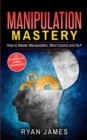 Image for Manipulation : How to Master Manipulation, Mind Control and NLP (Manipulation Series) (Volume 2)