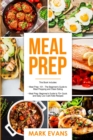 Image for Meal Prep : 2 Manuscripts - Beginner&#39;s Guide to 70+ Quick and Easy Low Carb Keto Recipes to Burn Fat and Lose Weight Fast &amp; Meal Prep 101: The Beginner&#39;s Guide to Meal Prepping and Clean Eating