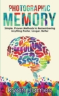 Image for Photographic Memory : Simple, Proven Methods to Remembering Anything Faster, Longer, Better (Accelerated Learning Series) (Volume 1)