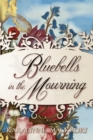 Image for Bluebells in the Mourning