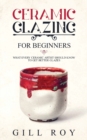 Image for Ceramic Glazing for Beginners