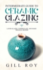 Image for Intermediate Guide to Ceramic Glazing