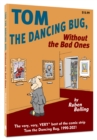 Image for Tom the dancing bug  : without the bad ones
