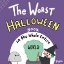 Image for The Worst Halloween Book in the Whole Entire World
