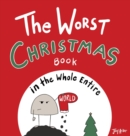Image for The Worst Christmas Book in the Whole Entire World