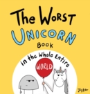 Image for The Worst Unicorn Book in the Whole Entire World
