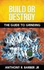 Image for Build or Destroy : &quot;The guide to grinding&quot;