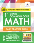 Image for 1st Grade Common Core Math : Daily Practice Workbook 1000+ Practice Questions and Video Explanations Argo Brothers