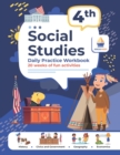 Image for 4th Grade Social Studies : Daily Practice Workbook 20 Weeks of Fun Activities History Civic and Government Geography Economics + Video Explanations for Each Question