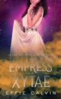 Image for The Empress of Xytae