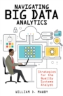 Image for Navigating Big Data Analytics : Strategies for the Quality Systems Analyst