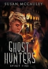 Image for Ghost Hunters : Spirit Fire