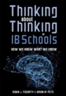 Image for Thinking About Thinking in IB Schools : How We Know What We Know (A teaching strategies guide for rigorous curriculum in International Baccalaureate schools)