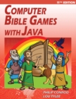Image for Computer Bible Games with Java - 11th Edition : A Java JFC Swing GUI Game Programming Tutorial For Christian Schools