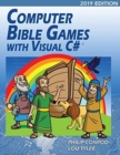 Image for Computer Bible Games with Visual C# 2019 Edition : A Beginning Programming Tutorial For Christian Schools &amp; Homeschools