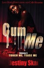 Image for Cum For Me 5 : Touch Me, Tease Me