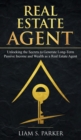 Image for Real Estate Agent : Unlocking the Secrets to Generate Long-Term Passive Income and Wealth as a Real Estate Agent