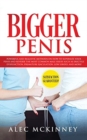 Image for Bigger Penis : Powerful and Realistic Methods on How to Supersize your Penis and Reverse the most Common Male Issues Such as Erectile Dysfunction, Premature Ejaculation, Low Libido, and more!