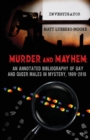 Image for Murder and Mayhem : An Annotated Bibliography of Gay and Queer Males in Mystery, 1909-2018